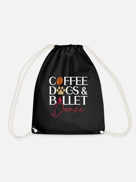 Kaffee, Hunde und Ballett-Tanz - Ballett-Tänzerin - Turnbeutel - Schwarz