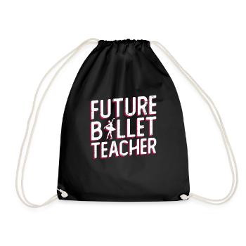 Future Ballet Teacher Ballet Dancer Ballet - Drawstring Bag - black - Front