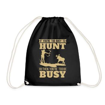 Bowhunting If You're Too Busy To Bowhunt Bowhunter - Drawstring Bag - black - Front