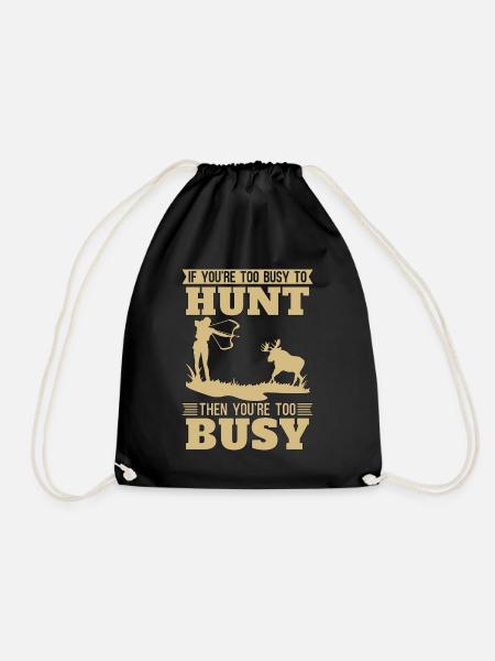 Bowhunting If You're Too Busy To Bowhunt Bowhunter - Turnbeutel - Schwarz