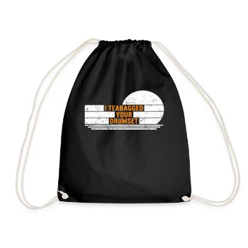 Drummer Shirt, I Teabagged Your Drum Set Funny - Drawstring Bag - black - Front