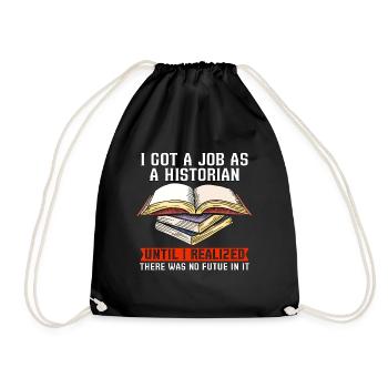 Historian I Got A Job As Historian Team Historians - Drawstring Bag - black - Front
