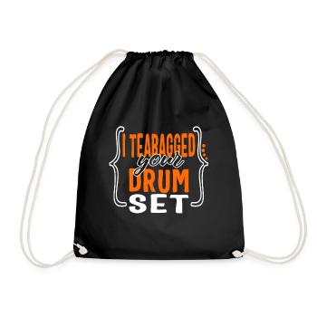 Drummer Shirt, I Teabagged Your Drum Set Funny - Drawstring Bag - black - Front