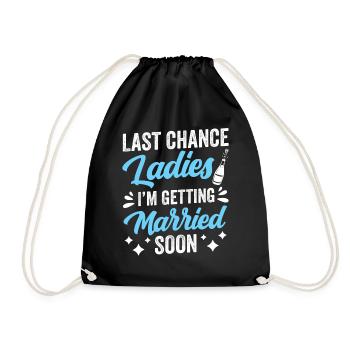 Letzte Chance Ladies Ich Werde Bald Heiraten Braut - Turnbeutel - Schwarz - Vorne