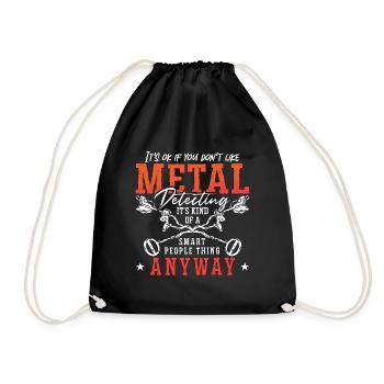 Metal Detecting It's Ok If You Hunting Detectorist - Drawstring Bag - black - Front