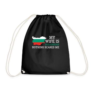 Nothing Scares Me Bulgarian Wife Bulgaria - Drawstring Bag - black - Front