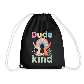 Dude Be Kind No Bullying - Drawstring Bag - black - Front