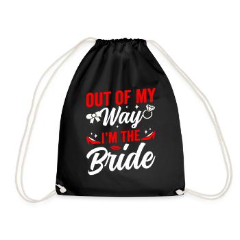 Aus Dem Weg Ich Bin Die Braut Bräute Hochzeit - Turnbeutel - Schwarz - Vorne