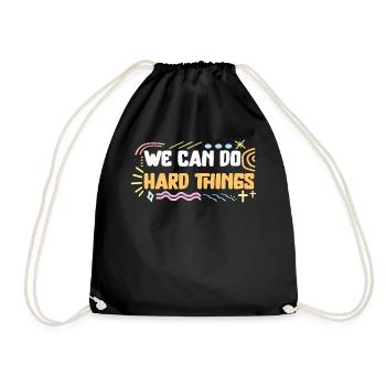 Back to School Shirt, We Can Do Hard Things First - Drawstring Bag - black - Front