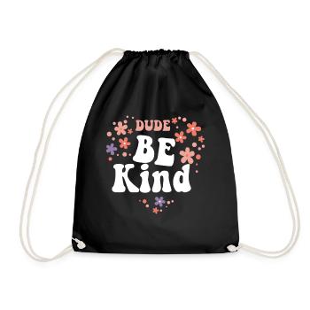 Dude Be Kind No Bullying - Drawstring Bag - black - Front
