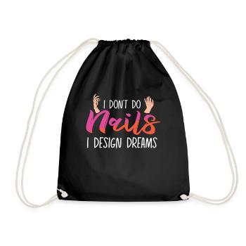 I Don't Do Nails I Design Dreams - Drawstring Bag - black - Front