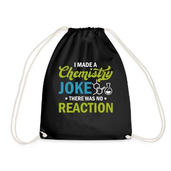 Science - I Made A Chemistry Joke There Was No Rea - Drawstring Bag - black - Front