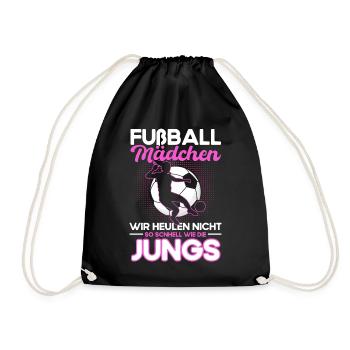 Fußball Mädchen Wir Heulen Nicht so Schnell wie - Turnbeutel - Schwarz - Vorne