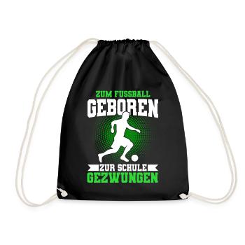 Zum Fußball Geboren Zur Schule Gezwungen - Turnbeutel - Schwarz - Vorne