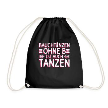 Bauchtanzen Ohne B Ist Auch Tanzen - Bauchtanz - Turnbeutel - Schwarz - Vorne