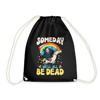 Eines Tages Werden Wir Alle Tot Sein Rainbow - Turnbeutel - Schwarz - Vorne