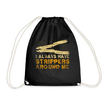 I Always Have Strippers Around Me Electrician - Drawstring Bag - black - Front