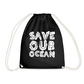 Save our ocean Sea Lake Ocean Protection - Drawstring Bag - black - Front