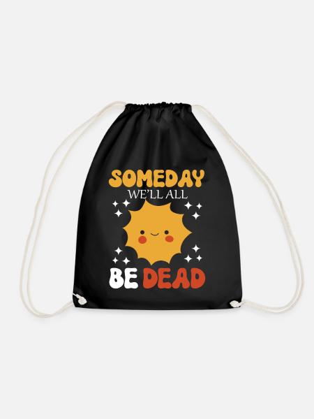 Someday We'll All Be Dead Sun Cartoon - Turnbeutel - Schwarz