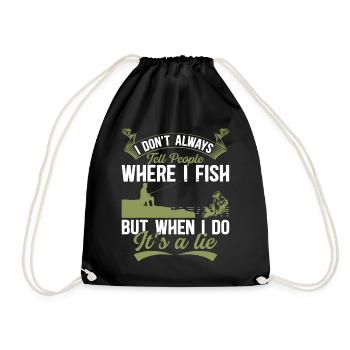 I Don't Always Tell People Where I Fish - Funny An - Drawstring Bag - black - Front