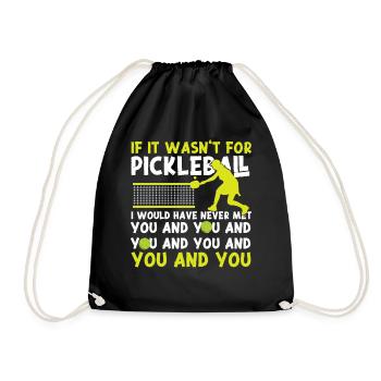 Pickleball If It Wasn't For - Drawstring Bag - black - Front