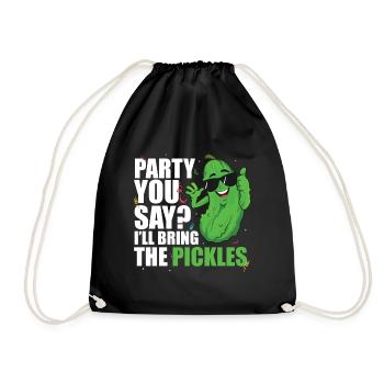 Party You Say Ill Bring The Pickles - Turnbeutel - Schwarz - Vorne
