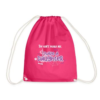 You Cant Scare Me I Have A Daughter - Drawstring Bag - fuchsia - Front