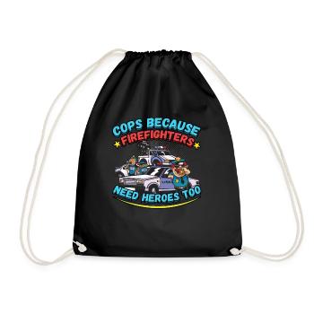 Cops Because Firefighters Need Heroes Too - Turnbeutel - Schwarz - Vorne