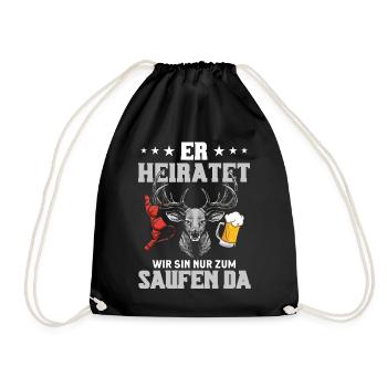 Er Heiratet Wir Sind Nur Zum Saufen Hier - Turnbeutel - Schwarz - Vorne