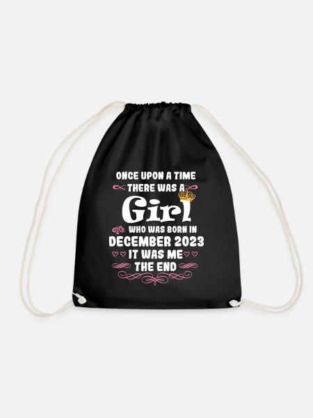 Once upon a time there was a girl. December 2023 Date of birth - Drawstring Bag - black