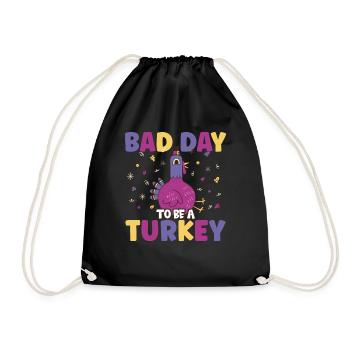 Its A Bad Day To Be A Turkey - Drawstring Bag - black - Front