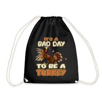 Its A Bad Day To Be A Turkey - Drawstring Bag - black - Front