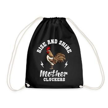 Rise And Shine Mother Cluckers Huhn Hühner Züchter - Turnbeutel - Schwarz - Vorne