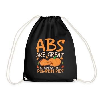 ABS Are Great But Have You Tried Pumpkin Pie? - Turnbeutel - Schwarz - Vorne