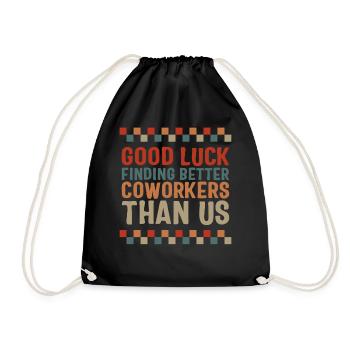 Chemise de travail, bonne chance pour trouver de meilleurs collègues - Sac de sport léger - noir - Devant