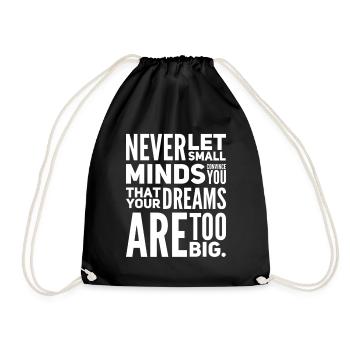 Never Let Small Minds Convince You - Drawstring Bag - black - Front