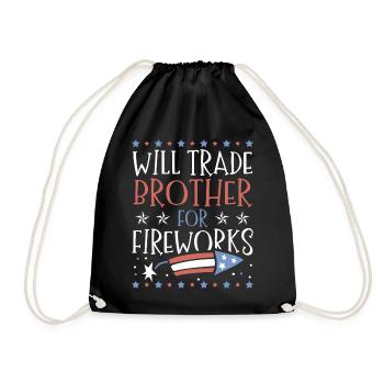 Will Trade Brother For Fireworks 4. Juli - Turnbeutel - Schwarz - Vorne