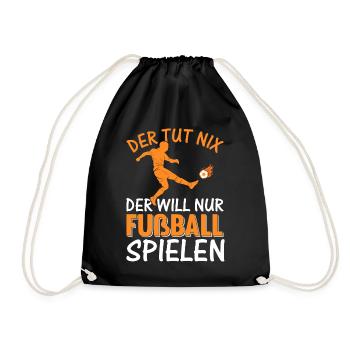 Fußball Spieler - Der Tut Nix Der Will Nur Fußball - Turnbeutel - Schwarz - Vorne