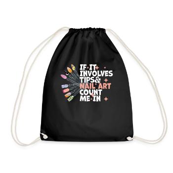 If It Involves Tips and Nail Art Nail Design - Drawstring Bag - black - Front