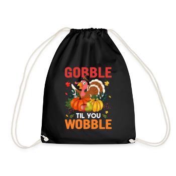 Gobble Til You Wobble Shirt Baby Outfit Toddler - Drawstring Bag - black - Front