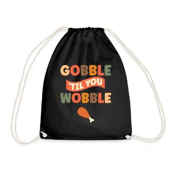 Gobble Til You Wobble Shirt Baby Outfit Toddler - Drawstring Bag - black - Front