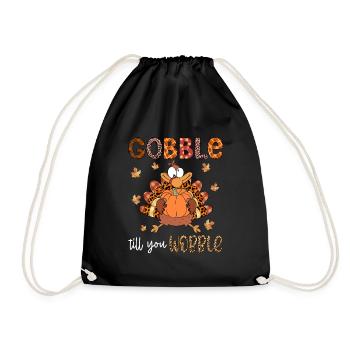 Gobble Til You Wobble Shirt Baby Outfit Toddler - Drawstring Bag - black - Front