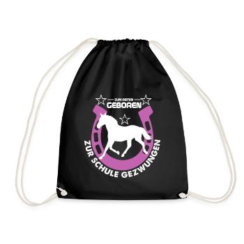 Zum Reiten Geboren Zur Schule Gezwungen Pony - Turnbeutel - Schwarz - Vorne