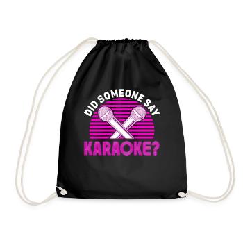 Karaoke Singer Did Someone Say - Drawstring Bag - black - Front