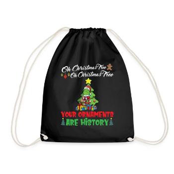 Oh Christmas Tree Your Ornaments Are History - Drawstring Bag - black - Front