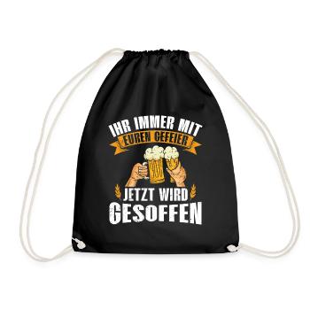 IHR IMMER MIT EUREN GEFEIER JETZT WIRD GESOFFEN - Turnbeutel - Schwarz - Vorne