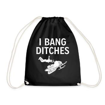 Snowmobiling Joke Pun Slogan - I Bang Ditches - Drawstring Bag - black - Front