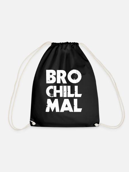 Bro Chill Mal - Turnbeutel - Schwarz
