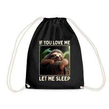 Sloth If You Love Me Let Me Sleep Pajama Sleep - Drawstring Bag - black - Front