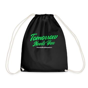 Tomorrow Needs You - Turnbeutel - Schwarz - Vorne